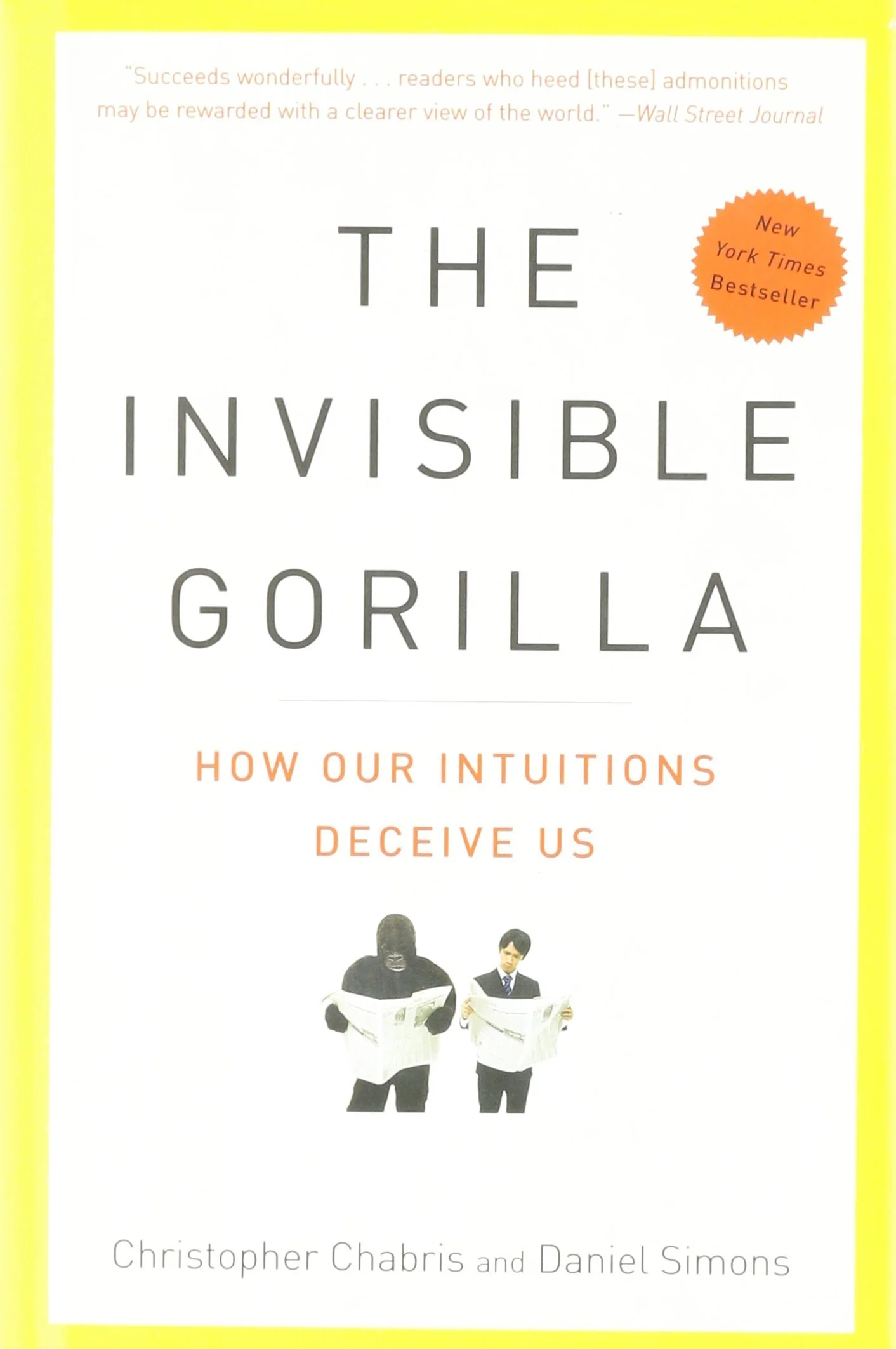The Invisible Gorilla: How Our Intuitions Deceive Us cover