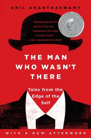 The Man Who Wasn't There: Tales from the Edge of the Self cover